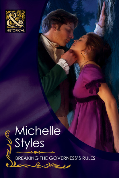 Michelle Styles - Breaking The Governess's Rules
