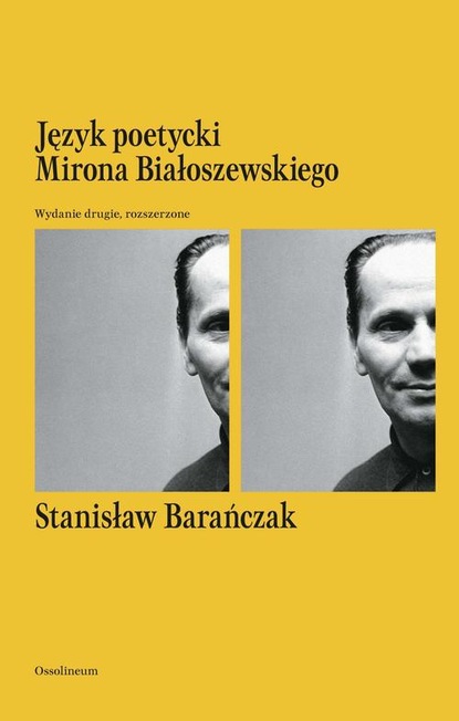 

Język poetycki Mirona Białoszewskiego. Wydanie drugie, rozszerzone