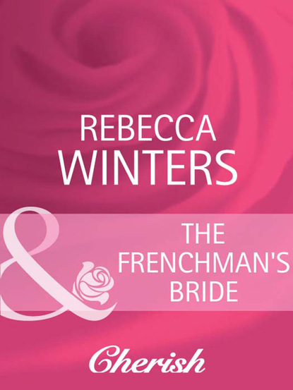 Rebecca Winters - The Frenchman's Bride