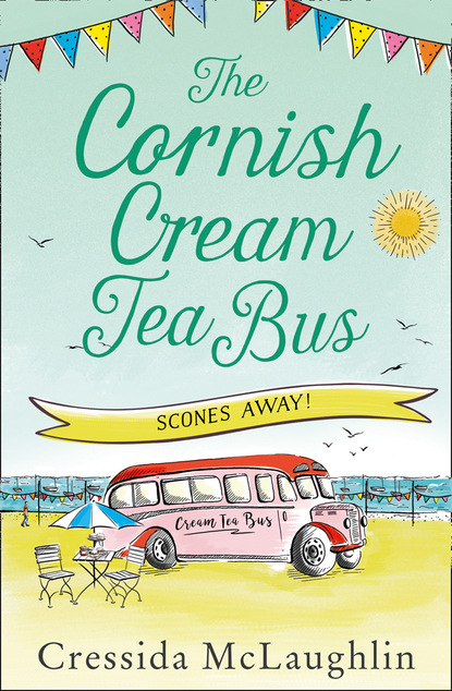 The Cornish Cream Tea Bus: Part Three - Scones Away! (Cressida McLaughlin). 