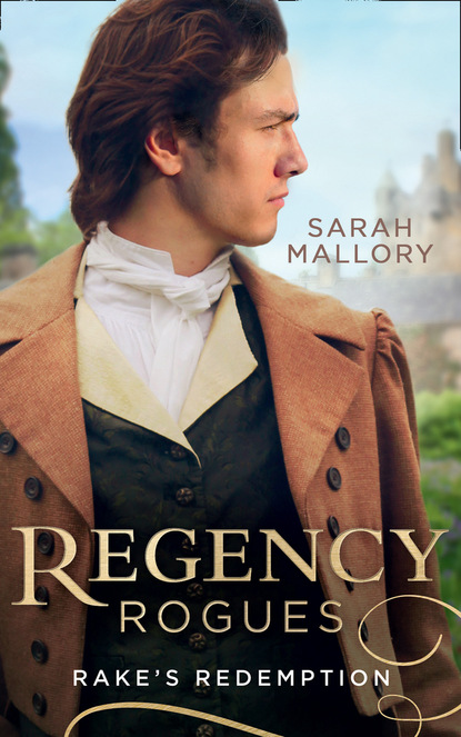 Sarah Mallory — Regency Rogues: Rakes' Redemption