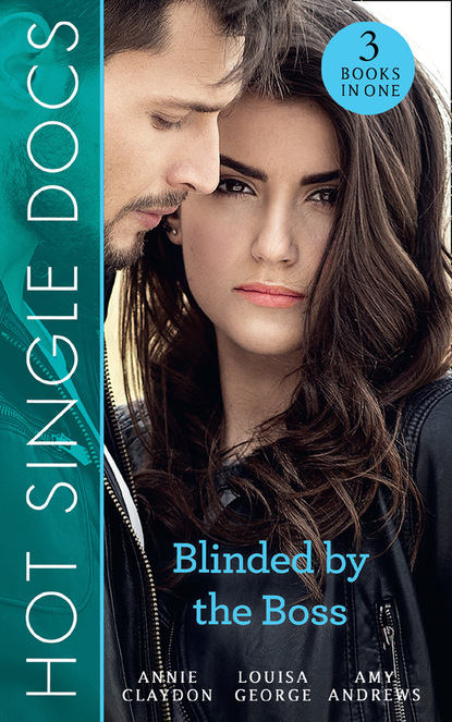 Amy Andrews - Hot Single Docs: Blinded By The Boss