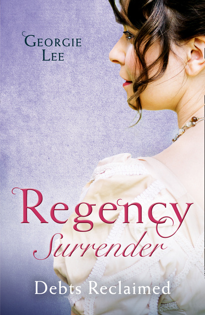 Georgie Lee — Regency Surrender: Debts Reclaimed