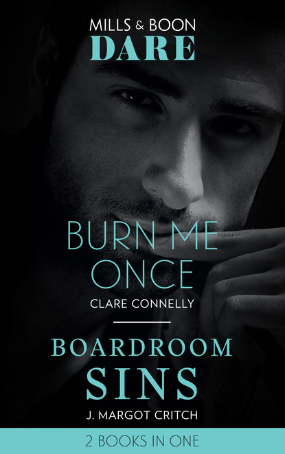 Клэр Коннелли - Burn Me Once / Boardroom Sins
