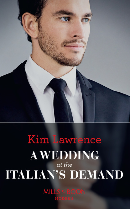 Ким Лоренс - A Wedding At The Italian's Demand