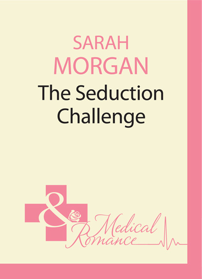 Sarah Morgan - The Seduction Challenge