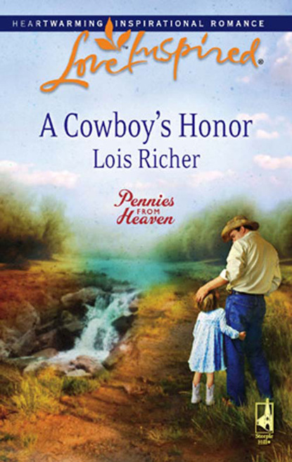 Lois Richer - A Cowboy's Honor