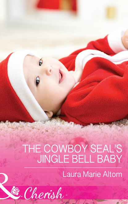Laura Marie Altom - The Cowboy Seal's Jingle Bell Baby