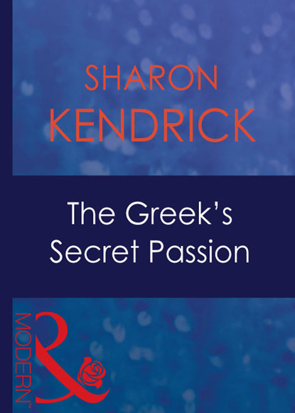 Sharon Kendrick - The Greek's Secret Passion