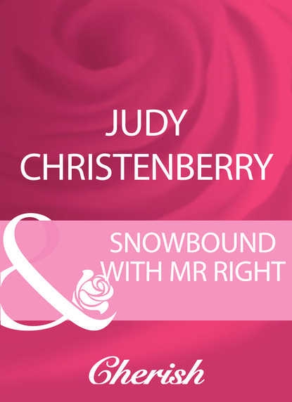 Judy Christenberry - Snowbound With Mr Right
