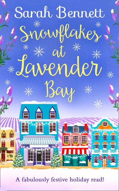 Обложка книги Snowflakes at Lavender Bay, Sarah Bennett