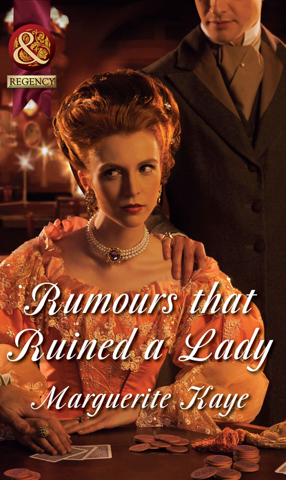 Marguerite Kaye - Rumours that Ruined a Lady