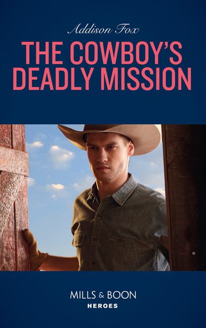 Addison  Fox - The Cowboy's Deadly Mission