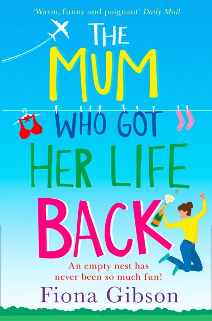 Обложка книги The Mum Who Got Her Life Back, Fiona Gibson