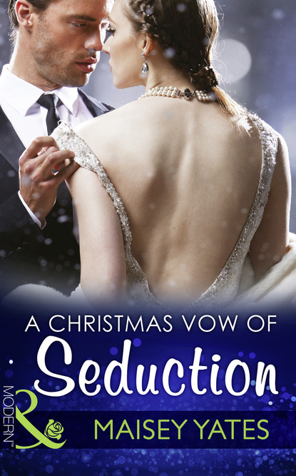 Maisey Yates - A Christmas Vow Of Seduction