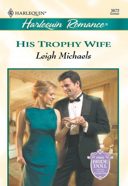 Leigh Michaels - His Trophy Wife