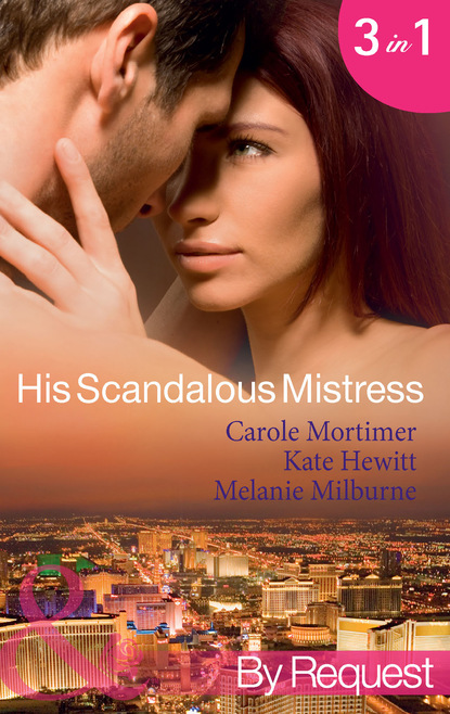 Кэрол Мортимер - His Scandalous Mistress