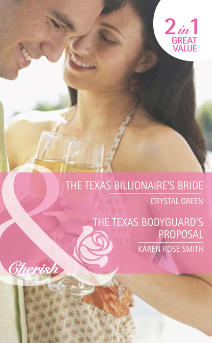 Karen Rose Smith - The Texas Billionaire's Bride / The Texas Bodyguard's Proposal