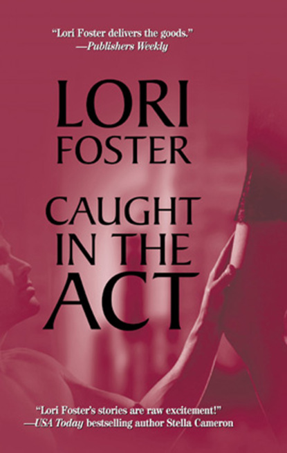 Lori Foster - Caught in the Act
