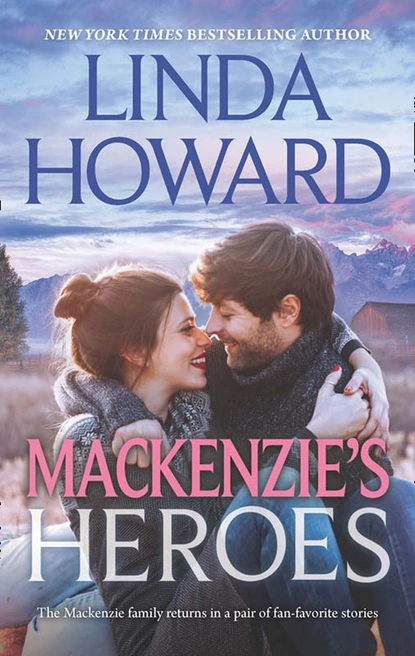 Обложка книги Mackenzie's Heroes, Linda Howard