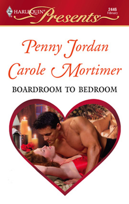 Пенни Джордан - Boardroom To Bedroom