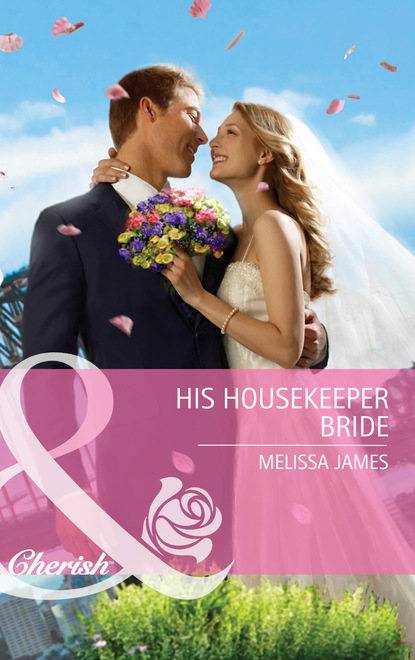 Melissa James - His Housekeeper Bride