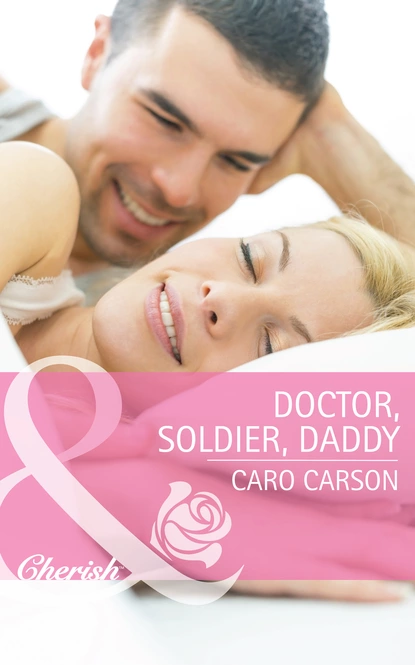 Обложка книги Doctor, Soldier, Daddy, Caro Carson