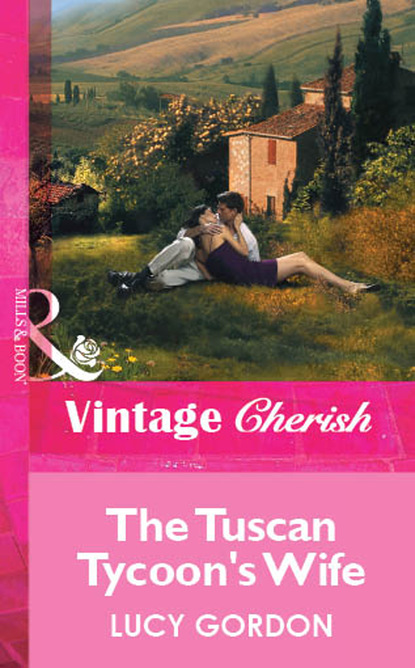 Lucy Gordon - The Tuscan Tycoon's Wife