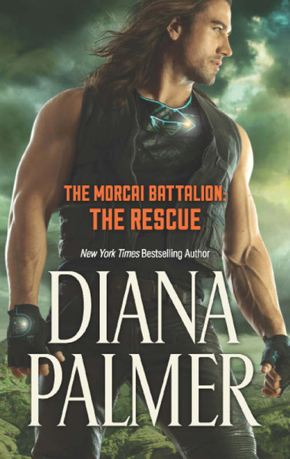 The Morcai Battalion: The Rescue (Diana Palmer). 