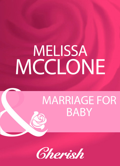 Melissa Mcclone - Marriage For Baby