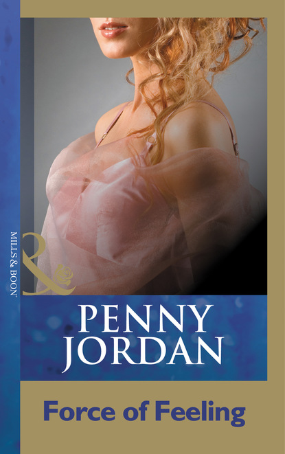 Пенни Джордан - Force Of Feeling