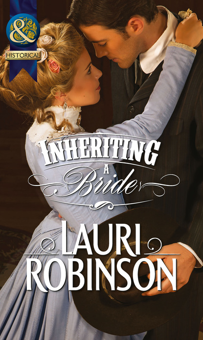 Lauri Robinson - Inheriting A Bride