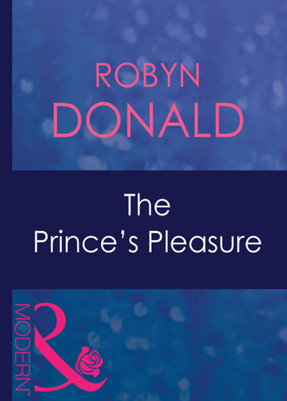Robyn Donald - The Prince's Pleasure