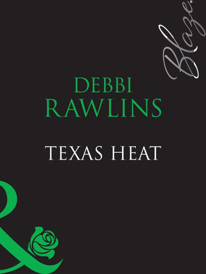 Debbi Rawlins - Texas Heat