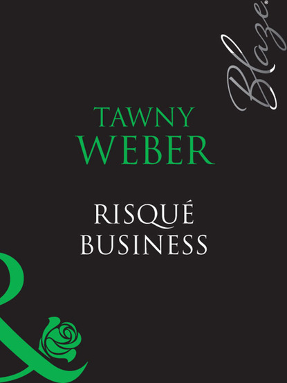 Tawny Weber - Risqué Business