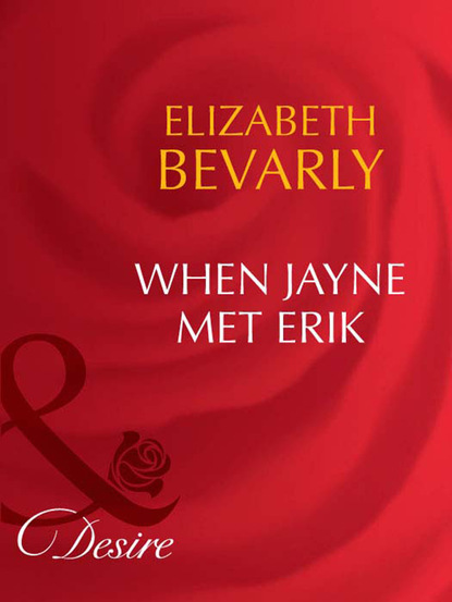 When Jayne Met Erik (Elizabeth Bevarly).  - Скачать | Читать книгу онлайн