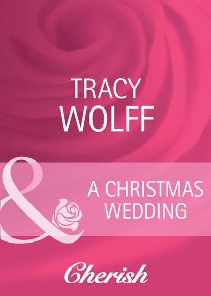 Tracy Wolff - A Christmas Wedding
