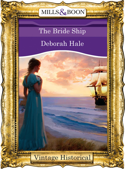 Deborah Hale - The Bride Ship