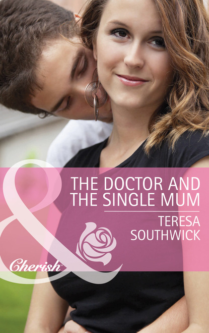 Teresa Southwick - The Doctor and the Single Mum
