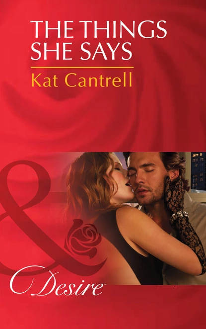 Обложка книги The Things She Says, Kat Cantrell