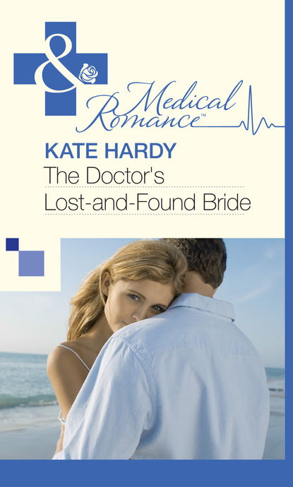 Kate Hardy - The Doctor's Lost-and-Found Bride