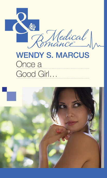 Wendy S. Marcus - Once a Good Girl...