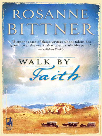Rosanne Bittner - Walk By Faith
