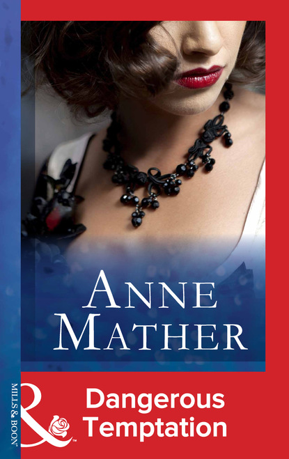 Anne Mather - Dangerous Temptation
