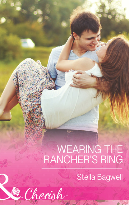 Stella Bagwell - Wearing the Rancher's Ring