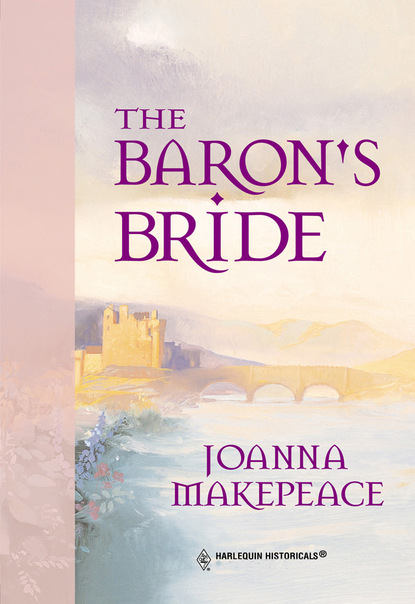 Joanna Makepeace - The Baron's Bride