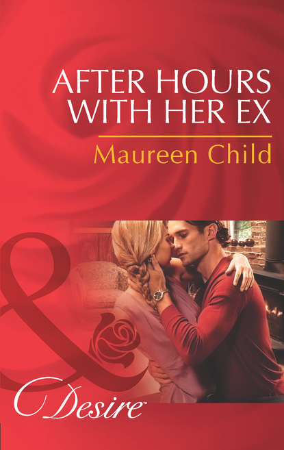 Maureen Child - After Hours With Her Ex