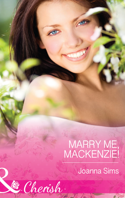 Joanna Sims - Marry Me, Mackenzie!