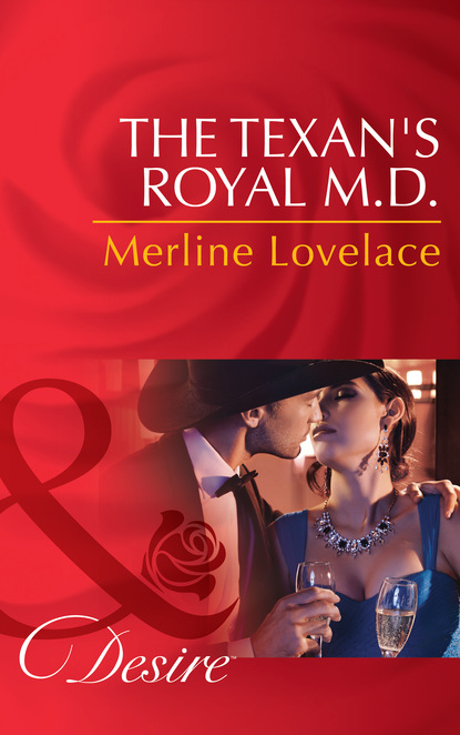 Merline Lovelace - The Texan's Royal M.d.