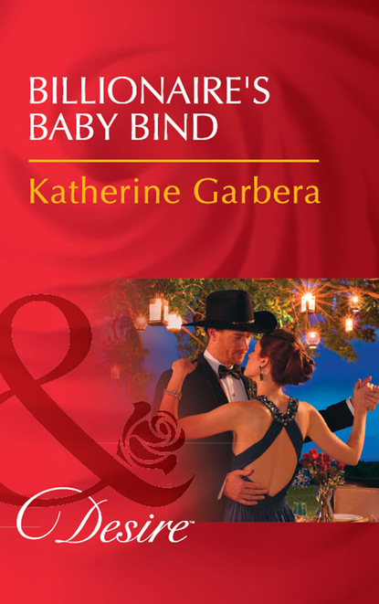 Katherine Garbera - Billionaire's Baby Bind